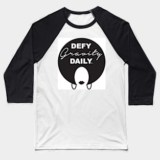 Defy Gravity Daily Baseball T-Shirt